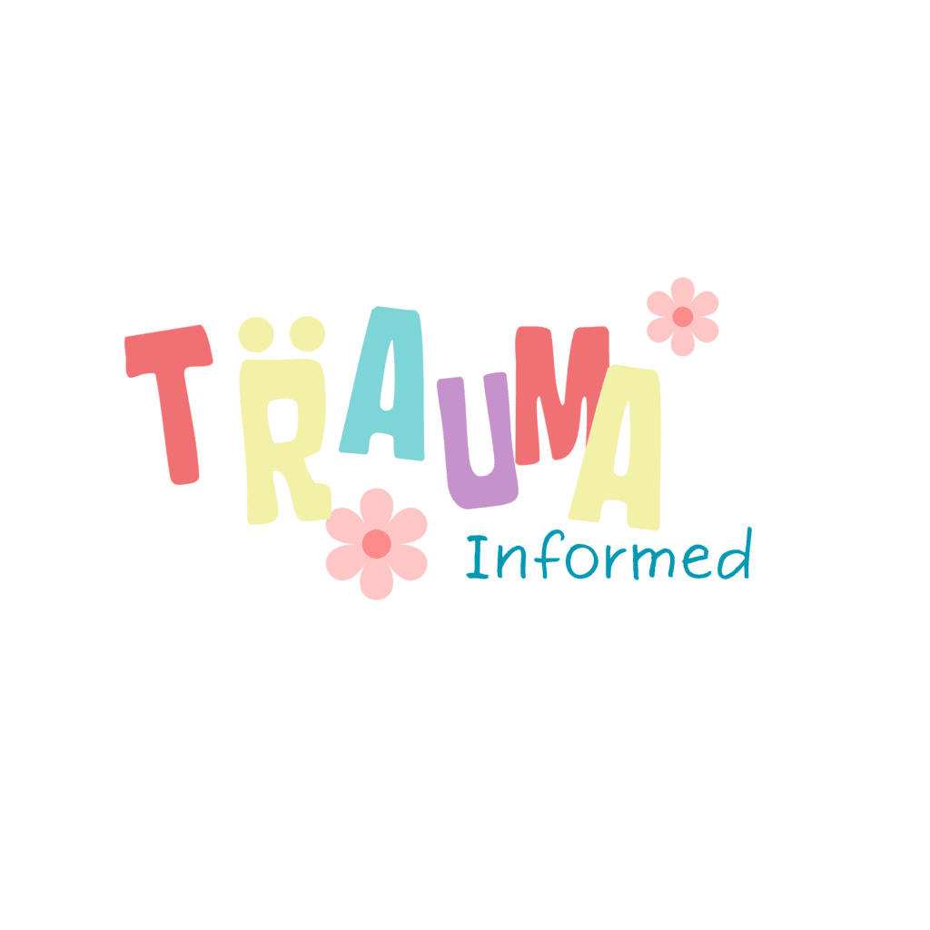 Colorful, playful text spells Trauma Informed with pastel letters and pink flowers on a white background. The design uses whimsical, child-like font styles.